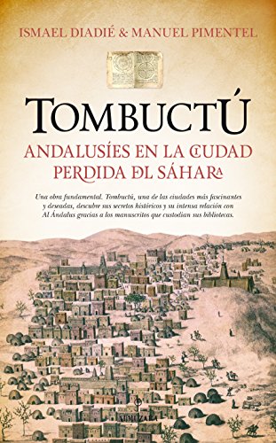 Imagen de archivo de TOMBUCTU/ANDALUSIES EN LA CIUDAD PERDIDA DEL SAHARA a la venta por Hilando Libros