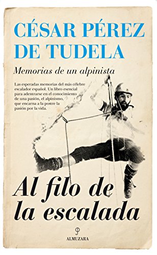 Imagen de archivo de AL FILO DE LA ESCALADA: Memorias de un alpinista a la venta por KALAMO LIBROS, S.L.