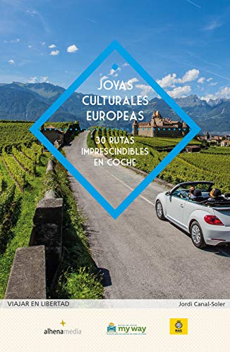 Imagen de archivo de JOYAS CULTURALES EUROPEAS: 30 RUTAS IMPRESCINDIBLES EN COCHE a la venta por KALAMO LIBROS, S.L.