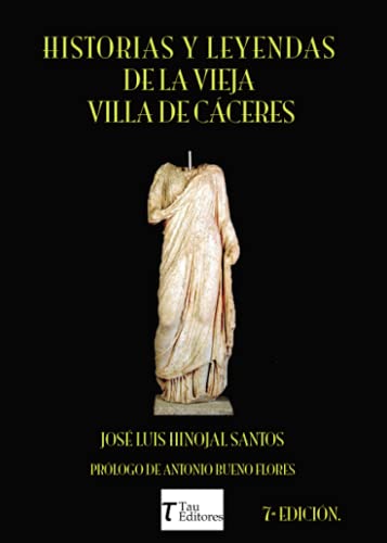 Imagen de archivo de Historias y leyendas de la vieja villa de Cceres 6 Edicin a la venta por Revaluation Books