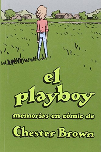 Beispielbild fr El Playboy. Memorias en comic de Chester Brown.bersetzt von Natalia Mosquera. zum Verkauf von Antiquariat KAMAS