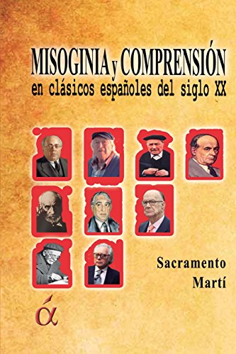 Imagen de archivo de Misoginia y comprensin en clsicos espaoles del siglo XX a la venta por Moshu Books