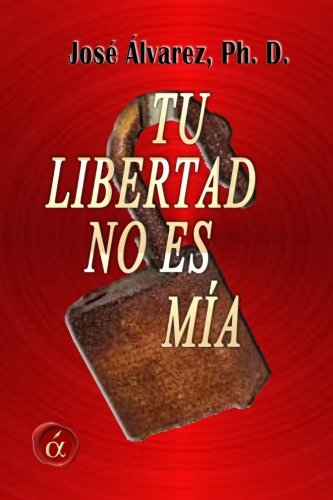 Imagen de archivo de Tu libertad no es mia a la venta por Revaluation Books