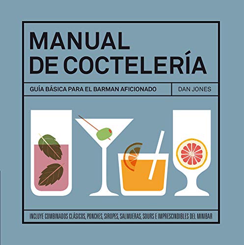 alcanzar Regreso sentido Manual de coctelería (Spanish Edition) - Jones, Dan: 9788416407026 -  AbeBooks
