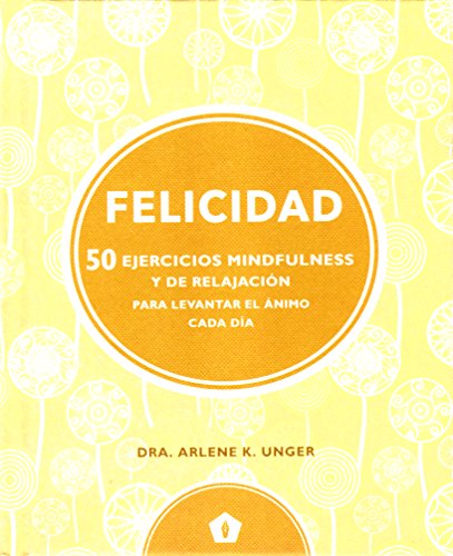 Stock image for Felicidad : 50 ejercicios mindfulness y de relajaci n para levantar el ánimo cada da for sale by WorldofBooks
