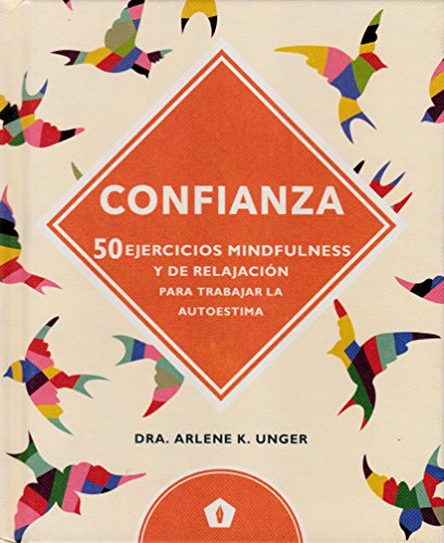 Stock image for CONFIANZA: 50 EJERCICIOS MINDFULNESS Y DE RELAJACION PARA TRABAJAR AUTOESTIMA for sale by KALAMO LIBROS, S.L.