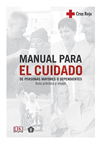 Imagen de archivo de MANUAL PARA EL CUIDADO DE PERSONAS MAYORES O DEPENDIENTES: Gua prctica y visual a la venta por KALAMO LIBROS, S.L.