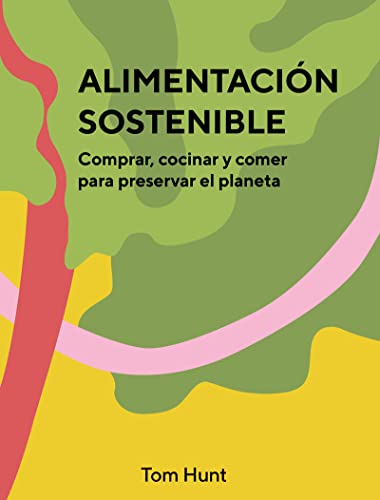 Stock image for Alimentaci?n sostenible: Comprar, cocinar y comer para preservar el planeta (Spanish Edition) for sale by SecondSale