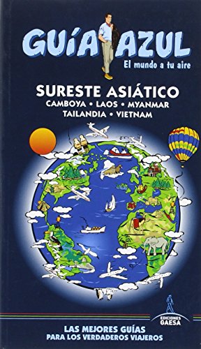 Stock image for SURESTE ASITICO GUA AZUL SURESTE ASIATICO (CAMBOYA, LAOS, MYANMAR, TAILANDIA Y VIETNAM) for sale by Zilis Select Books