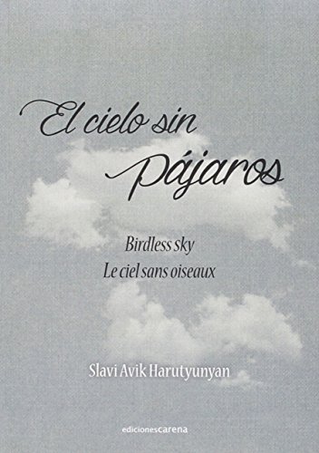 Imagen de archivo de EL CIELO SIN PJAROS. BIRDLESS SKY. LE CIEL SANS OISEAUX a la venta por KALAMO LIBROS, S.L.