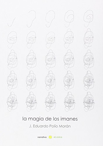 Imagen de archivo de La magia de los imanes (Narrativa Acidalia, Band 241) a la venta por medimops
