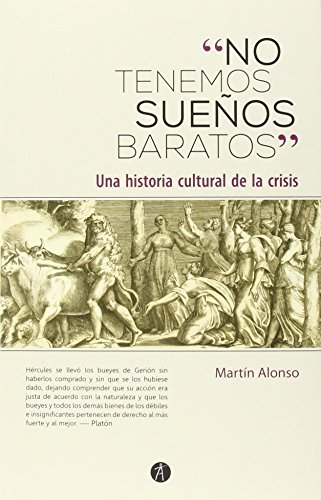 Imagen de archivo de NO TENEMOS SUEOS BARATOS" UNA HISTORIA CULTURAL DE LA CRISIS a la venta por Zilis Select Books