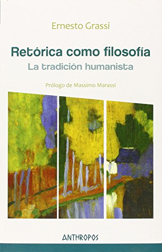 Beispielbild fr Ret?rica como filosof?a : la tradici?n humanista zum Verkauf von Reuseabook