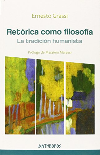 Stock image for Ret?rica como filosof?a : la tradici?n humanista for sale by Reuseabook