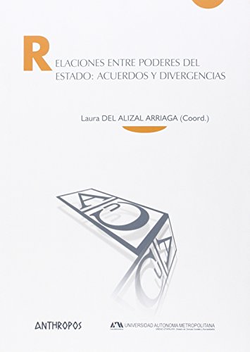 Imagen de archivo de RELACIONES ENTRE PODERES DEL ESTADO: ACUERDOS Y DIVERGENCIAS a la venta por KALAMO LIBROS, S.L.