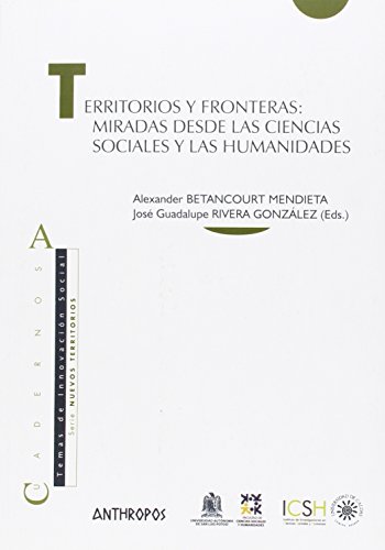 Beispielbild fr TERRITORIOS Y FRONTERAS: MIRADA DESDE LAS CIENCIAS SOCIALES Y LAS HUMANIDADES zum Verkauf von KALAMO LIBROS, S.L.