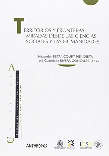 9788416421190: Territorios Y Fronteras: Miradas desde las Ciencias Sociales y las Humanidades (CUADERNOS A)