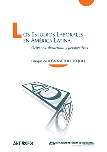 Stock image for LOS ESTUDIOS LABORALES EN AMRICA LATINA: Orgenes, desarrollo y perspectivas for sale by KALAMO LIBROS, S.L.