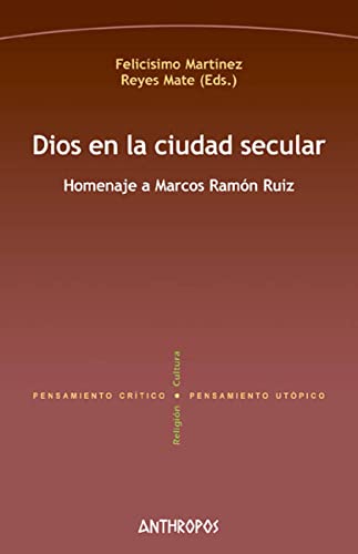 Imagen de archivo de DIOS EN LA CIUDAD SECULAR. Homenaje a Marcos Ramn Ruiz a la venta por KALAMO LIBROS, S.L.