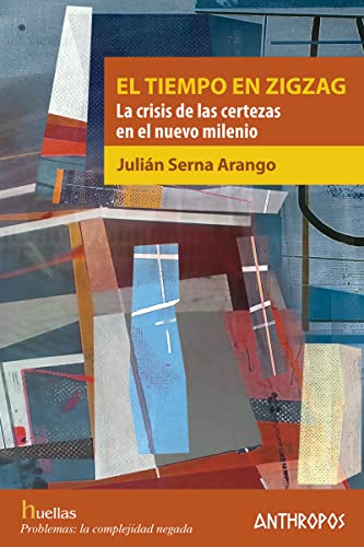 Imagen de archivo de EL TIEMPO EN ZIGZAG: La crisis de las certezas en el nuevo milenio a la venta por KALAMO LIBROS, S.L.