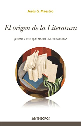 Imagen de archivo de El origen de la Literatura: Cmo y por qu naci la Literatura? a la venta por GF Books, Inc.