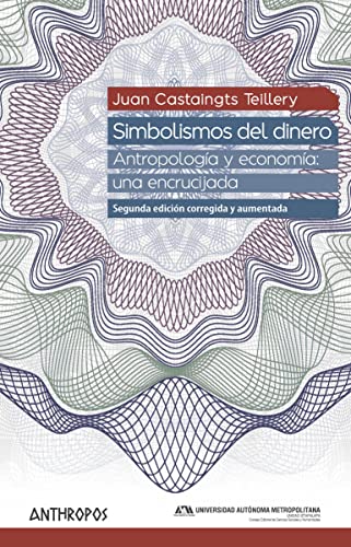 Imagen de archivo de SIMBOLISMOS DEL DINERO: Antropologa y economa: una ecrucijada a la venta por KALAMO LIBROS, S.L.