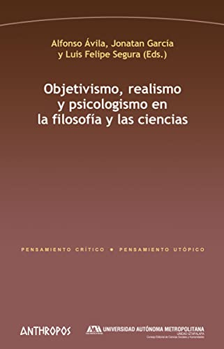 Imagen de archivo de OBJETIVISMO, REALISMO Y PSICOLOGISMO EN LA FILOSOFA Y LAS CIENCIAS a la venta por KALAMO LIBROS, S.L.