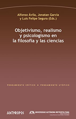 Stock image for OBJETIVISMO, REALISMO Y PSICOLOGISMO EN LA FILOSOFA Y LAS CIENCIAS for sale by KALAMO LIBROS, S.L.