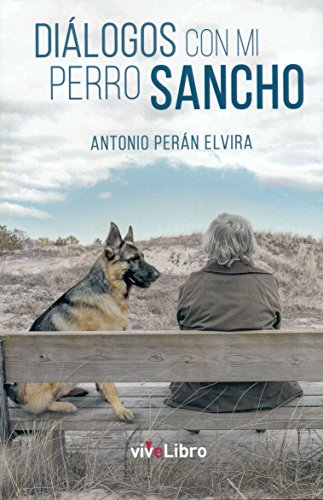 Imagen de archivo de DIALOGOS CON MI PERRO SANCHO a la venta por KALAMO LIBROS, S.L.