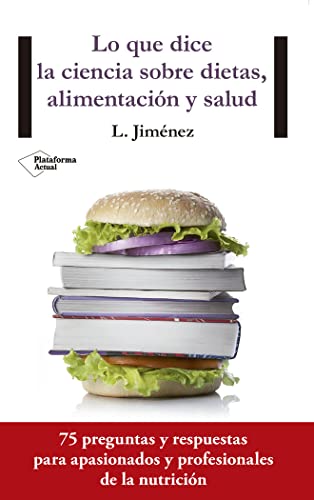 Imagen de archivo de LO QUE DICE LA CIENCIA SOBRE DIETAS, ALIMENTACION Y SALUD a la venta por KALAMO LIBROS, S.L.