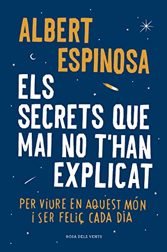 9788416430499: Els secrets que mai no t'han explicat: Per viure en aquest mn i ser feli cada dia (Catalan Edition)