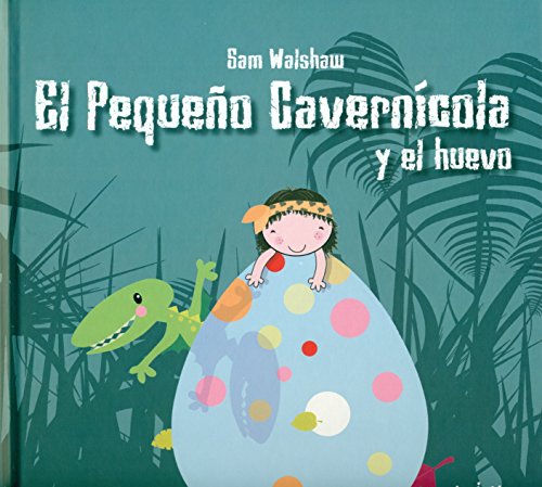 9788416434176: El pequeo caverncola y el huevo (MIAU ALBUM INFANTIL)