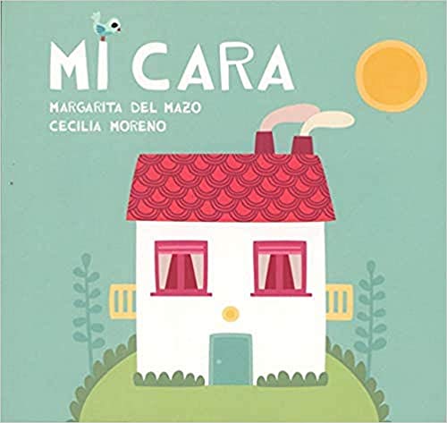 MI CARA de MARGARITA DEL MAZO / CECILIA MORENO: Nuevo Encuadernación de  tapa dura (2016) | KALAMO LIBROS, S.L.