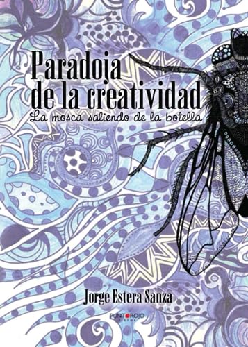 Stock image for Paradojas de la creatividad: La mosca saliendo de la botella for sale by medimops