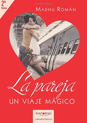 Stock image for La pareja, un viaje mgico: Manual de Amor para hombre y mujeres con o sin pareja for sale by medimops