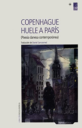 Stock image for COPENHAGUE HUELE A PARIS (Poesa danesa contempornea) for sale by KALAMO LIBROS, S.L.