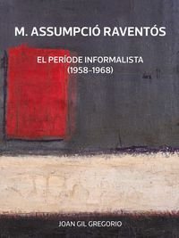 9788416445004: M. Assumpci Ravents: El perode informalista (1958-1968)