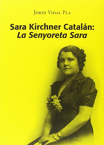 Imagen de archivo de Sara Kirchner Cataln: La Senyoreta Sara a la venta por AG Library