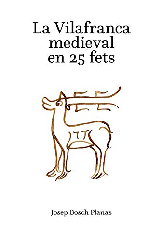 Stock image for La Vilafranca medieval en 25 fets for sale by AG Library
