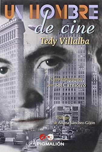 Beispielbild fr Un hombre de cine: Tedy Villaba: Tedy Villalba (Pigmalin Lumiere, Band 10) zum Verkauf von medimops