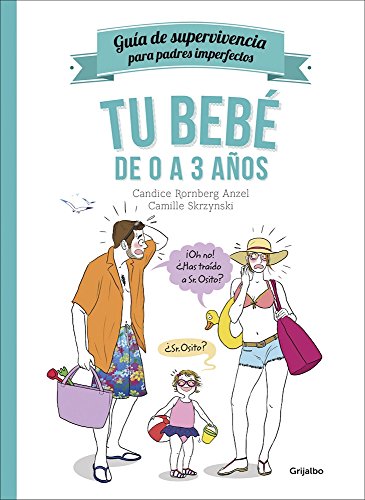 9788416449002: Tu bebe de 0 a 3 aos / Guia de supervivencia para padres imperfectos (Spanish Edition)