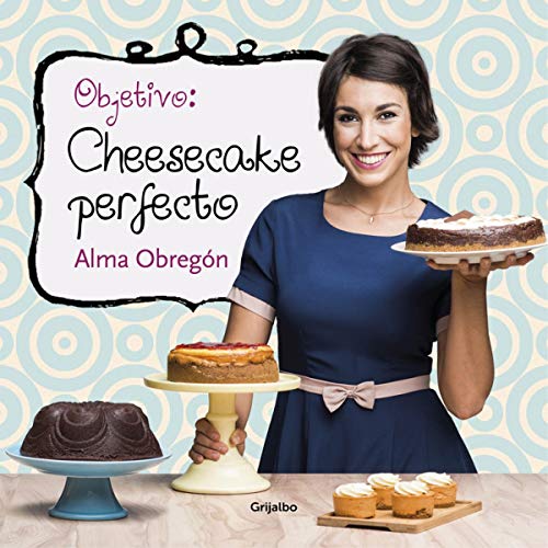 Imagen de archivo de Objetivo: cheesecake perfecto a la venta por LibroUsado | TikBooks