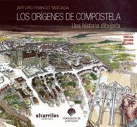 9788416460014: LOS ORGENES DE COMPOSTELA: Una historia dibujada (Ilustrados [fotografa+artes plsticas+texto])