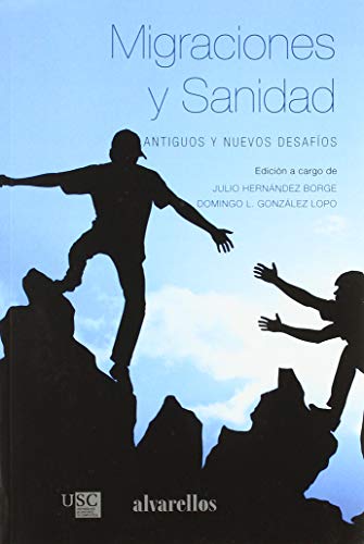 Stock image for MIGRACIONES Y SANIDAD ANTIGUOS Y NUEVOS DESAFOS for sale by Zilis Select Books
