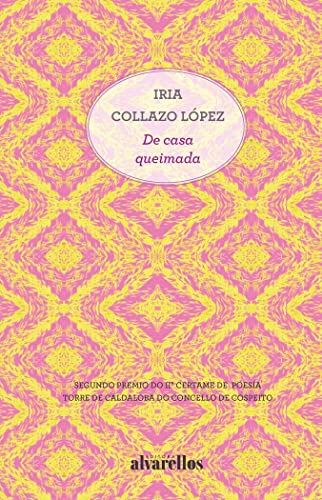 9788416460939: DE CASA QUEIMADA: II Premio Certame de Poesa Torre de Caldaloba 2019 (Libros do Sarela)