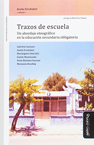 Stock image for TRAZOS DE ESCUELA: UN ABORDAJE ETNOGRAFICO EN LA EDUCACION SECUNDARIA OBLIGATORIA for sale by KALAMO LIBROS, S.L.