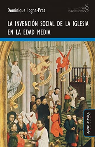 Imagen de archivo de La invencin social de la Iglesia en la Edad Media (Crisis y Nacimientos) (Spanish Edition) a la venta por GF Books, Inc.