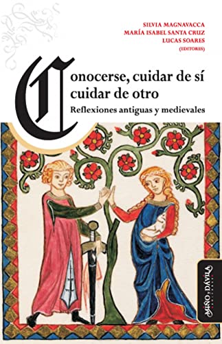 Stock image for Conocerse, cuidar de s, cuidar de otro: Reflexiones antiguas y medievales (Coleccin Lejos y Cerca) (Spanish Edition) for sale by Book Deals