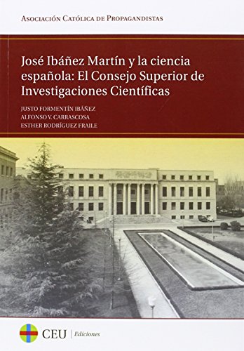 Imagen de archivo de Jos Ibez Martn y la ciencia espaola: El Consejo Superior de Investigaciones cientficas a la venta por AG Library