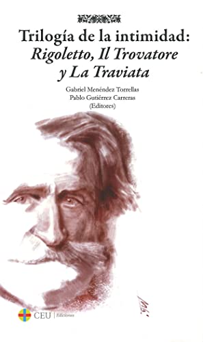 Stock image for TRILOGIA DE LA INTIMIDAD: RIGOLETTO, IL TROVADORE Y LA for sale by Agapea Libros